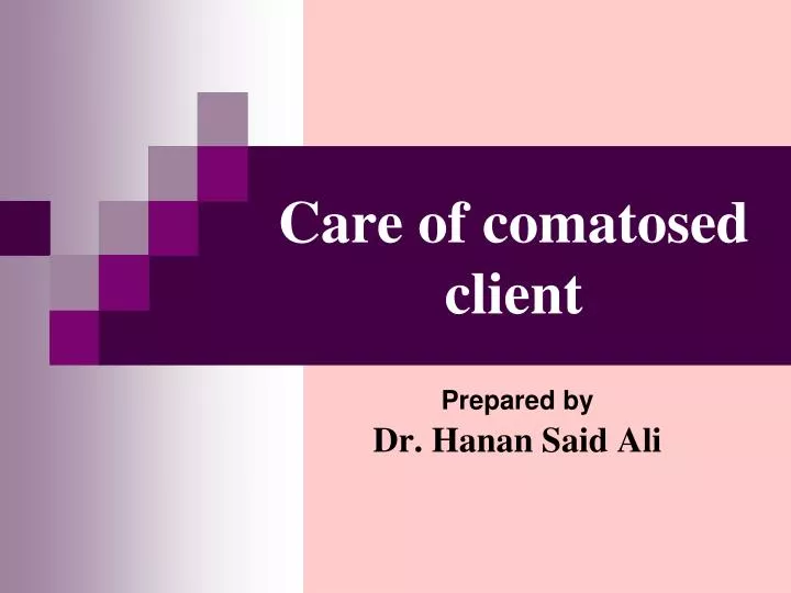 care of comatosed client
