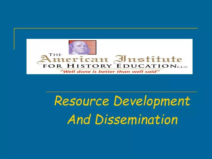 resource development and dissemination