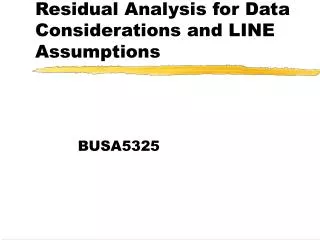 Residual Analysis for Data Considerations and LINE Assumptions