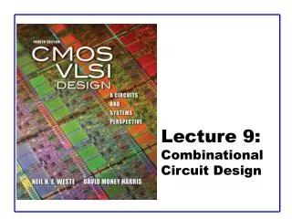 Lecture 9: Combinational Circuit Design