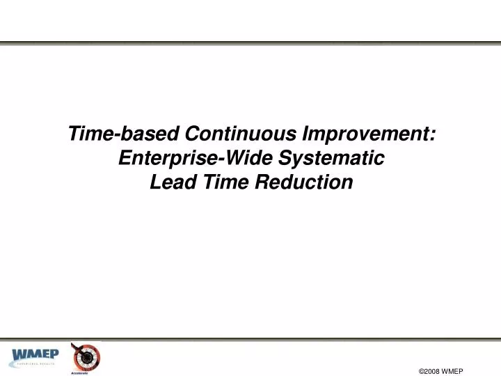 time based continuous improvement enterprise wide systematic lead time reduction