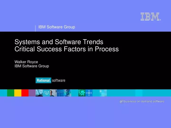 systems and software trends critical success factors in process walker royce ibm software group