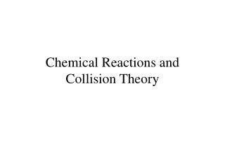 Chemical Reactions and Collision Theory