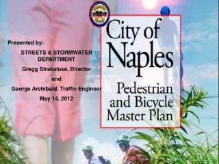 Presented by: STREETS &amp; STORMWATER DEPARTMENT Gregg Strakaluse, Director and