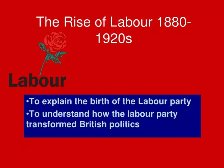 the rise of labour 1880 1920s