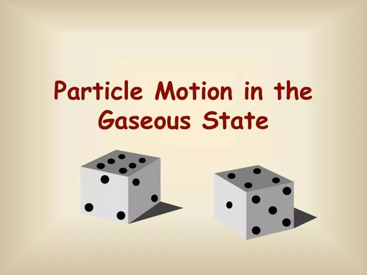 particle motion in the gaseous state