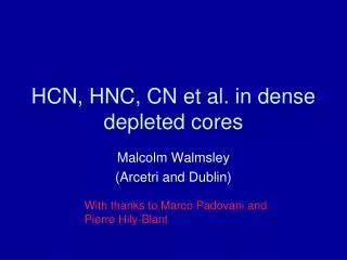 HCN, HNC, CN et al. in dense depleted cores
