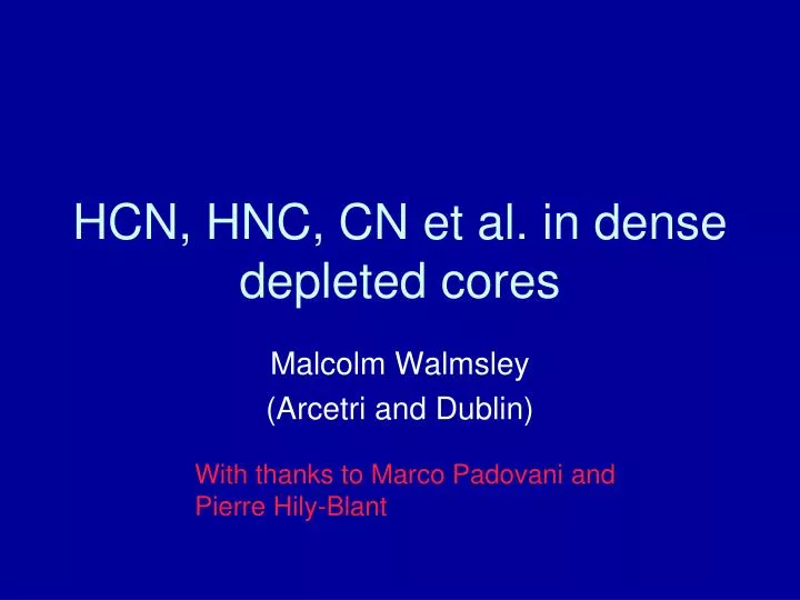 hcn hnc cn et al in dense depleted cores