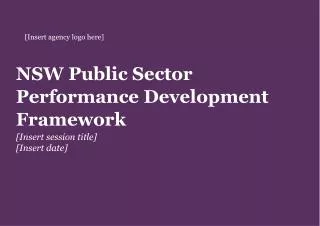 NSW Public Sector Performance Development Framework [Insert session title] [Insert date]