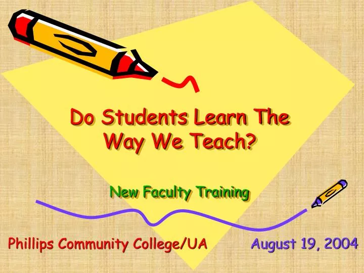 do students learn the way we teach new faculty training