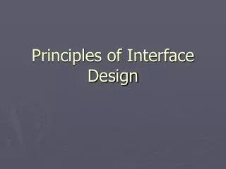 Principles of Interface Design