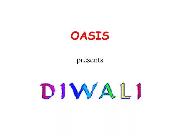 oasis presents