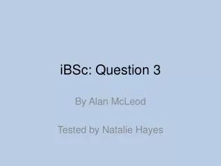 iBSc: Question 3
