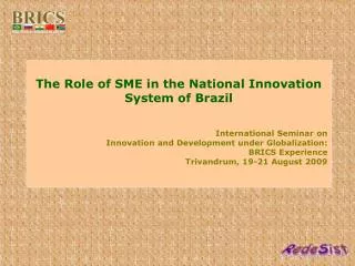 The Role of SME in the National Innovation System of Brazil International Seminar on