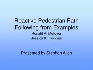Reactive Pedestrian Path Following from Examples