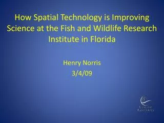 How Spatial Technology is Improving Science at the Fish and Wildlife Research Institute in Florida