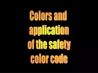 Colors and application of the safety color code