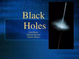 Black Holes Fred Ikeler Shimon Masaki Danny Okano