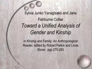 Sylvia Junko Yanagisako and Jane Fishburne Collier Toward a Unified Analysis of Gender and Kinship