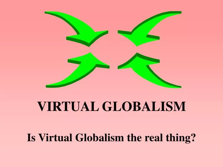 virtual globalism is virtual globalism the real thing