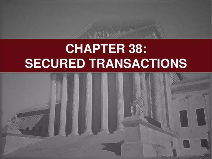 chapter 38 secured transactions