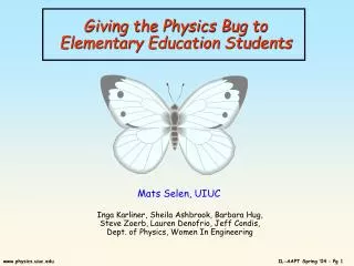 Giving the Physics Bug to Elementary Education Students