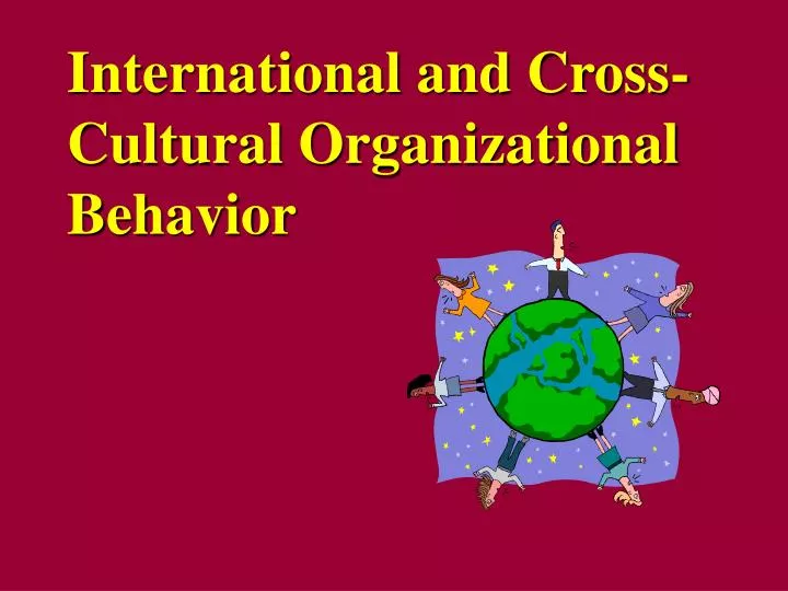 international and cross cultural organizational behavior