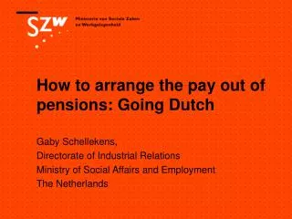 How to arrange the pay out of pensions: Going Dutch