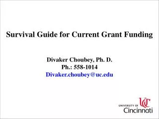 Survival Guide for Current Grant Funding Divaker Choubey, Ph. D. Ph.: 558-1014