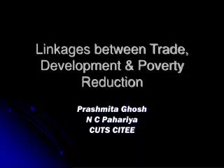 Linkages between Trade, Development &amp; Poverty Reduction