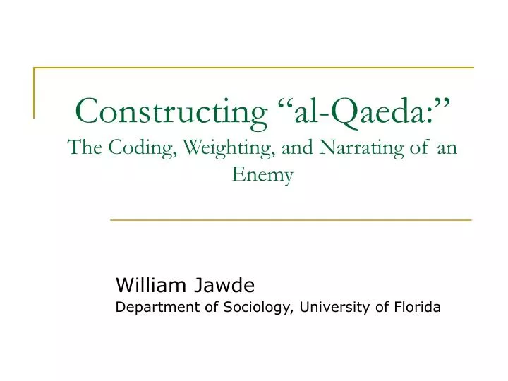 constructing al qaeda the coding weighting and narrating of an enemy