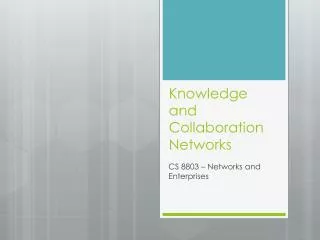 Knowledge and Collaboration Networks