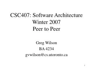 CSC407: Software Architecture Winter 2007 Peer to Peer