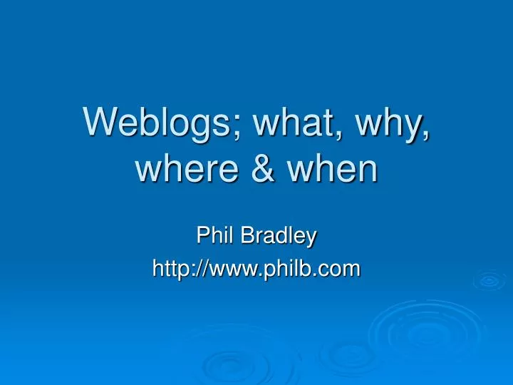 weblogs what why where when