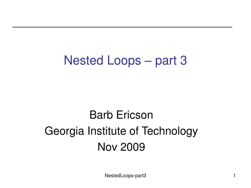 PPT - Nested Loops – part 3 PowerPoint Presentation, free download - ID ...