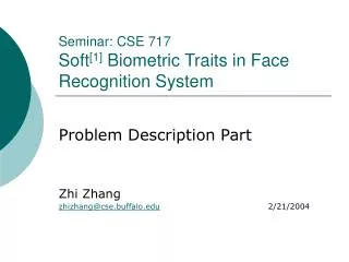 Seminar: CSE 717 Soft [1] Biometric Traits in Face Recognition System