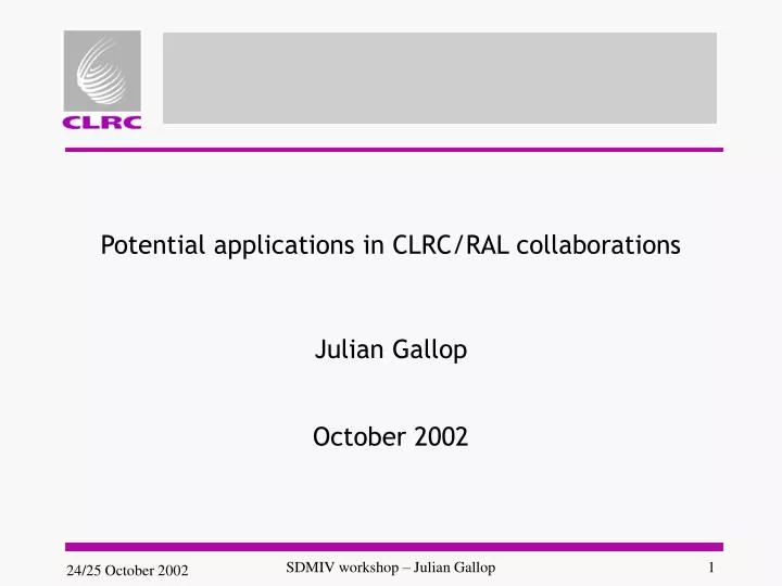 potential applications in clrc ral collaborations