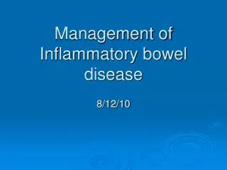 Management of Inflammatory bowel disease