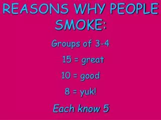 REASONS WHY PEOPLE SMOKE: