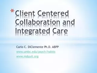 Client Centered Collaboration and Integrated Care