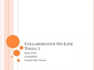 Collaborative On-Line Tools 1