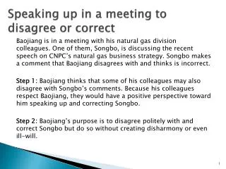 S peaking up in a meeting to disagree or correct