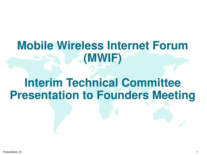 mobile wireless internet forum mwif interim technical committee presentation to founders meeting