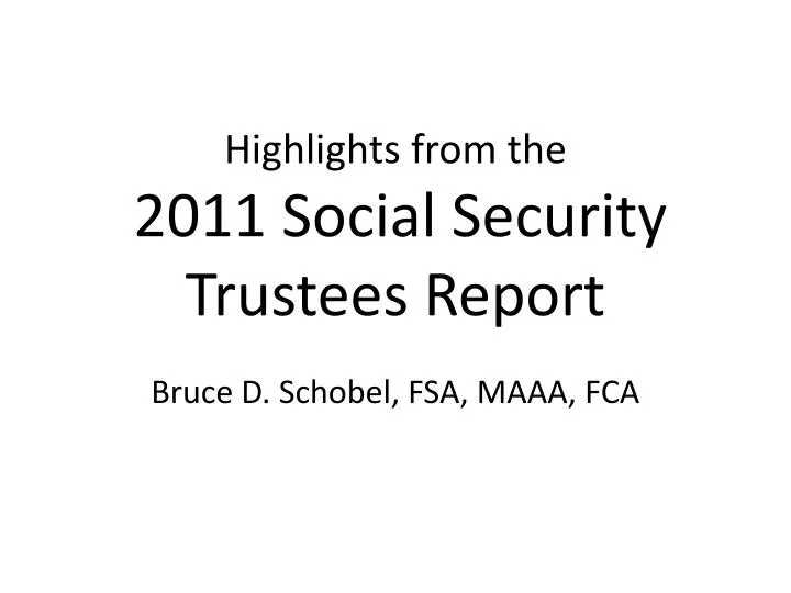 highlights from the 2011 social security trustees report