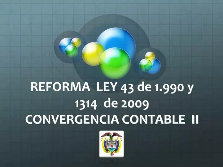 reforma ley 43 de 1 990 y 1314 de 2009 convergencia contable ii