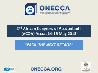 2 nd African Congress of Accountants (ACOA) Accra , 14-16 May 2013
