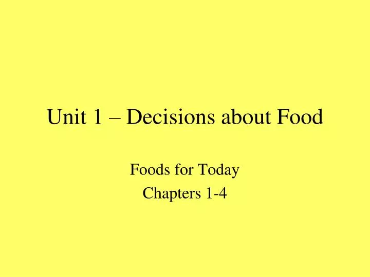unit 1 decisions about food