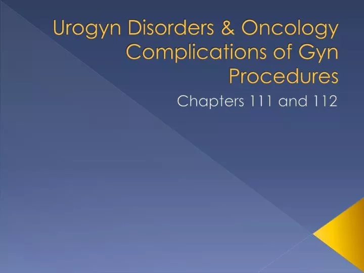 urogyn disorders oncology complications of gyn procedures