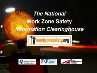 The National Work Zone Safety Information Clearinghouse