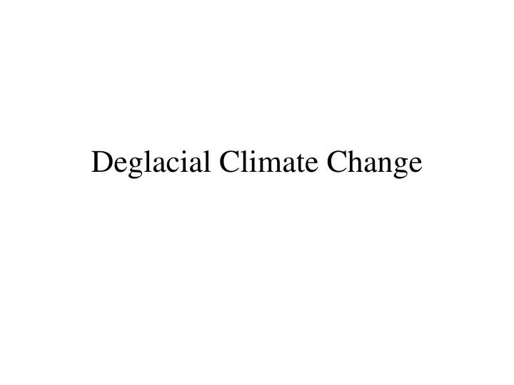 deglacial climate change
